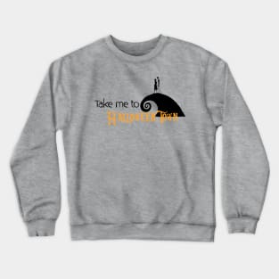 Take me to Halloween Town Crewneck Sweatshirt